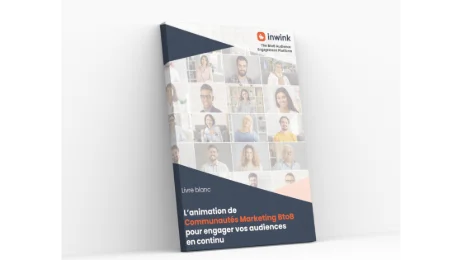 Livre blanc : L’animation de Communautés Marketing BtoB pour engager vos audiences en continu
